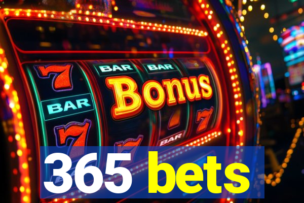 365 bets
